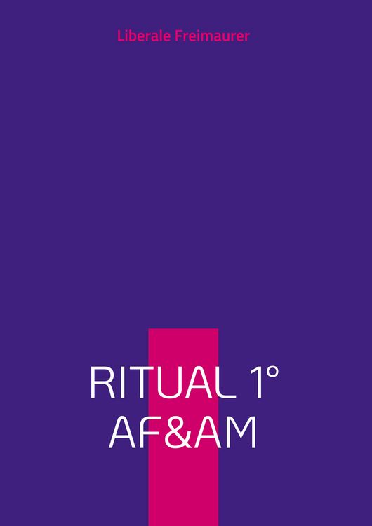 Produktbild: Liberale Freimaurer: Arbeitsbuch Ritual 1 der Alten Freien und Angenommenen Maurer im Lehrlings-Grad