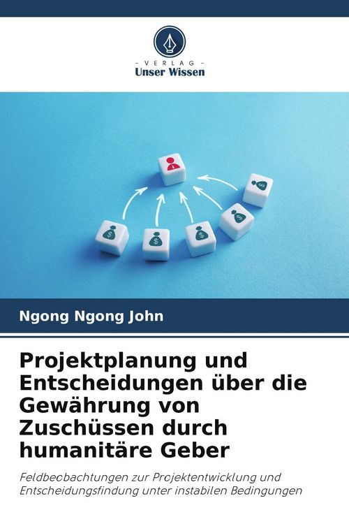 Produktbild: Projektplanung und Entscheidungen &uuml;ber die Gew&auml;hrung von Zusch&uuml;ssen durch humanit&auml;re Geber