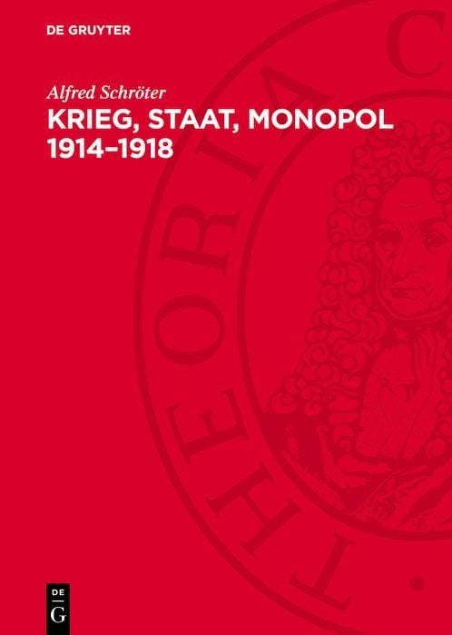 Produktbild: Krieg, Staat, Monopol 1914-1918