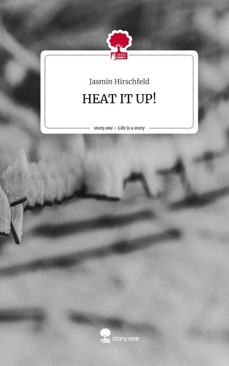 Produktbild: HEAT IT UP!. Life is a Story - story.one