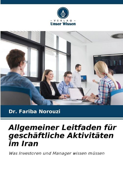 Produktbild: Allgemeiner Leitfaden f&uuml;r gesch&auml;ftliche Aktivit&auml;ten im Iran