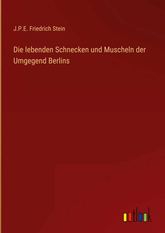 Produktbild: Die lebenden Schnecken und Muscheln der Umgegend Berlins