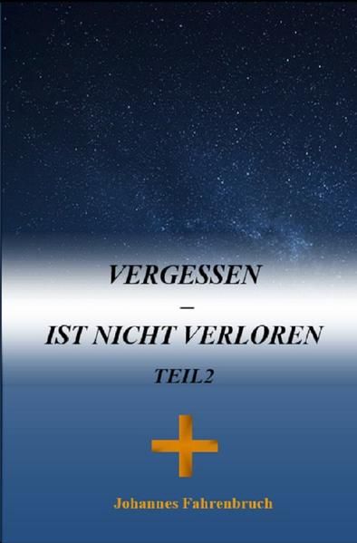 Produktbild: Vergessen &ndash; Ist nicht verloren Teil 2