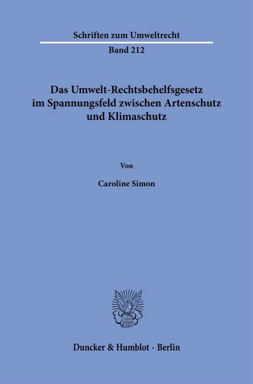 Produktbild: Das Umwelt-Rechtsbehelfsgesetz im Spannungsfeld zwischen Artenschutz und Klimaschutz