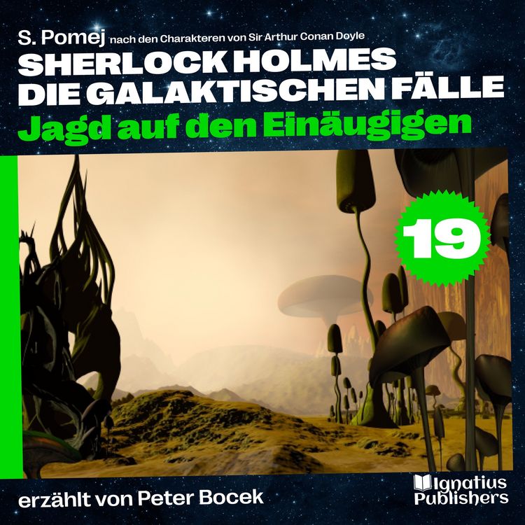 Produktbild: Jagd auf den Ein&auml;ugigen (Sherlock Holmes - Die galaktischen F&auml;lle, Folge 19)