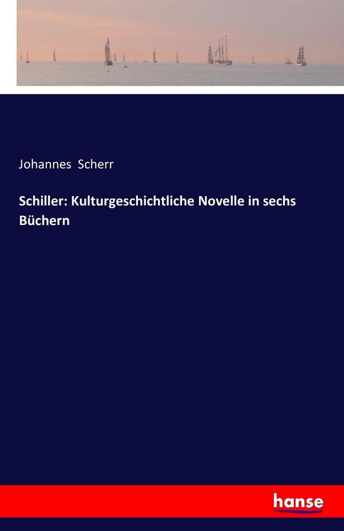 Produktbild: Schiller: Kulturgeschichtliche Novelle in sechs B&uuml;chern