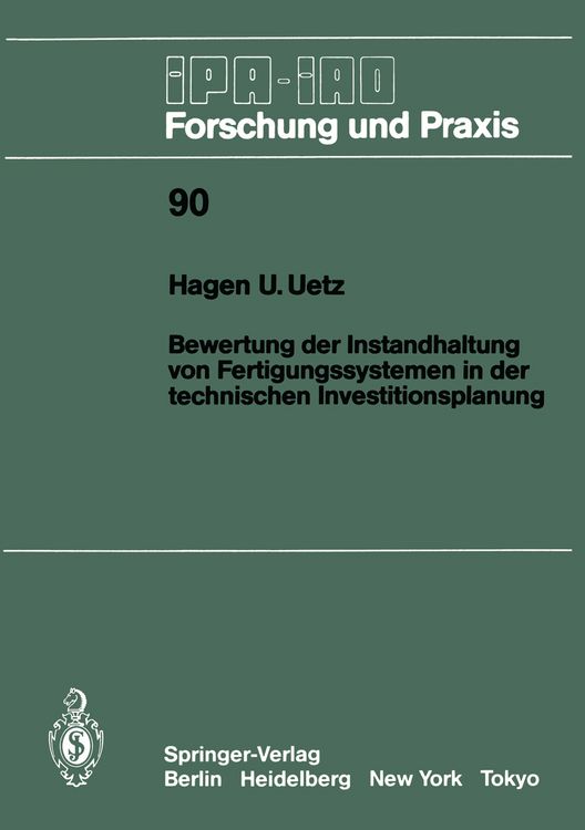 Produktbild: Bewertung der Instandhaltung von Fertigungssystemen in der technischen Investitionsplanung