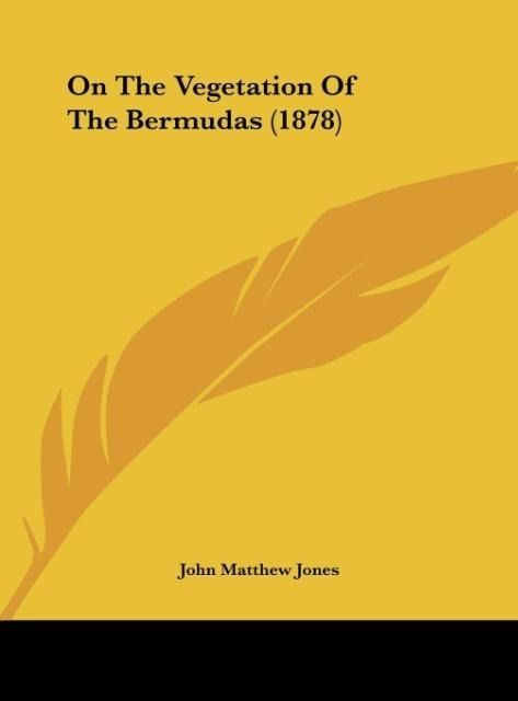 Produktbild: On The Vegetation Of The Bermudas (1878)
