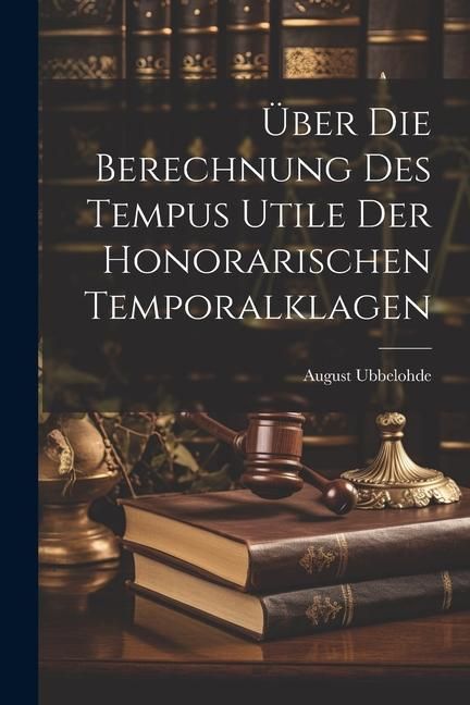 Produktbild: &Uuml;ber Die Berechnung Des Tempus Utile Der Honorarischen Temporalklagen