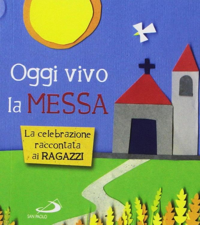 Produktbild: Oggi vivo la Messa. La celebrazione raccontata ai ragazzi