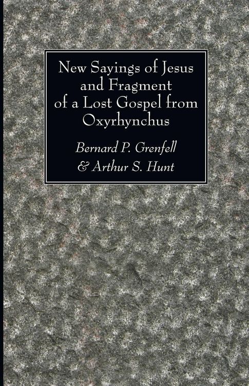 Produktbild: New Sayings of Jesus and Fragment of a Lost Gospel from Oxyrhynchus