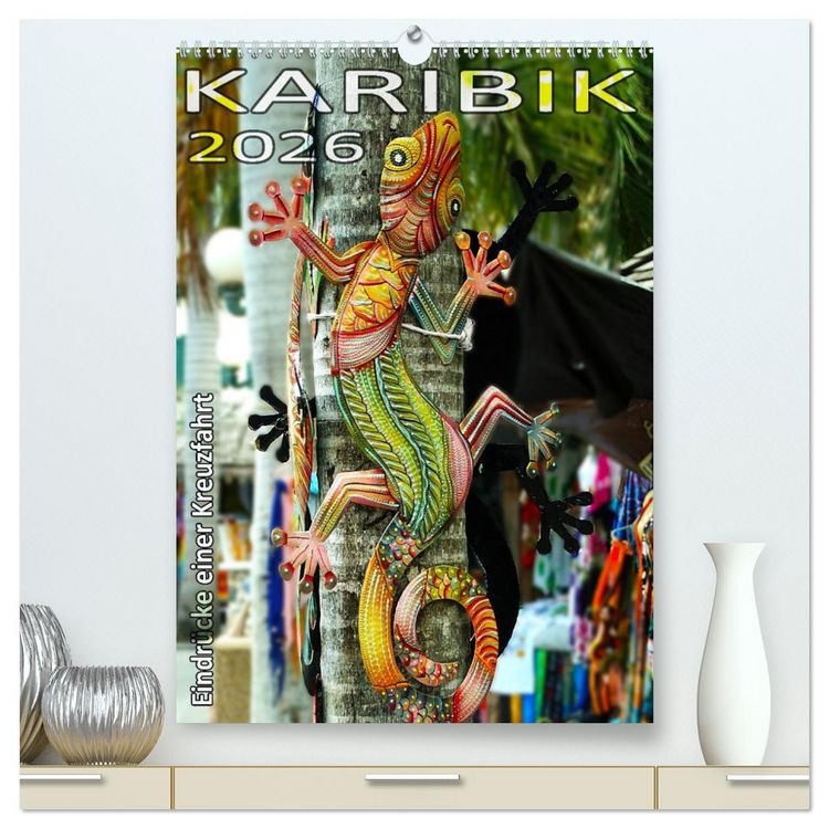 Produktbild: Karibik - Eindr&uuml;cke einer Kreuzfahrt (hochwertiger Premium Wandkalender 2026 DIN A2 hoch), Kunstdruck in Hochglanz