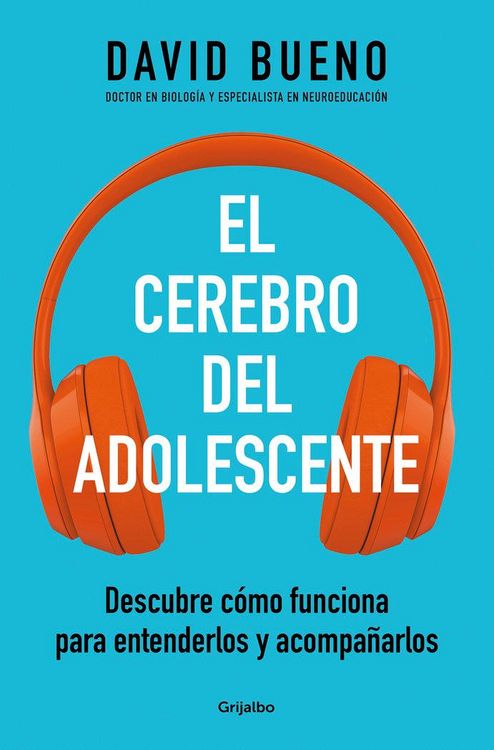 Produktbild: El Cerebro del Adolescente: Descubre C&oacute;mo Funciona Para Entenderlos Y Acompa&ntilde;arlos / The Teenage Brain: Explore Its Workings to Understand and Support Them