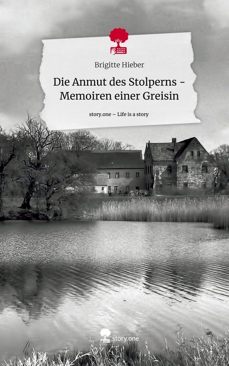Produktbild: Die Anmut des Stolperns - Memoiren einer Greisin. Life is a Story - story.one