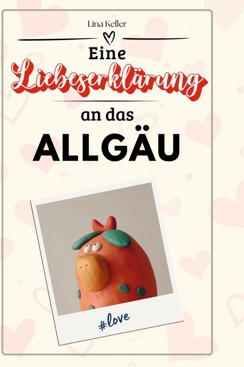Produktbild: Eine Liebeserkl&auml;rung an das Allg&auml;u