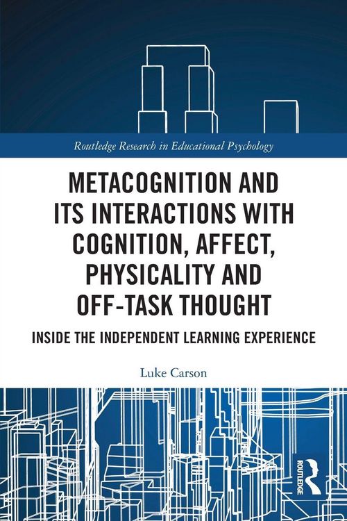 Produktbild: Metacognition and Its Interactions with Cognition, Affect, Physicality and Off-Task Thought