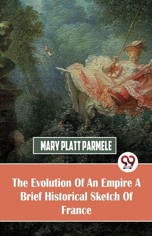 Produktbild: The Evolution Of An Empire A Brief Historical Sketch Of France