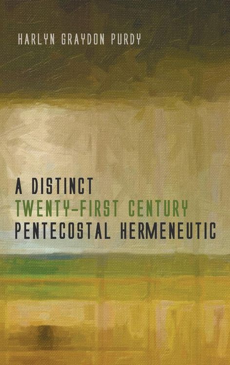 Produktbild: A Distinct Twenty-First Century Pentecostal Hermeneutic