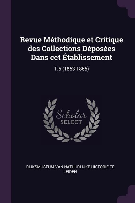 Produktbild: Revue M&eacute;thodique et Critique des Collections D&eacute;pos&eacute;es Dans cet &Eacute;tablissement