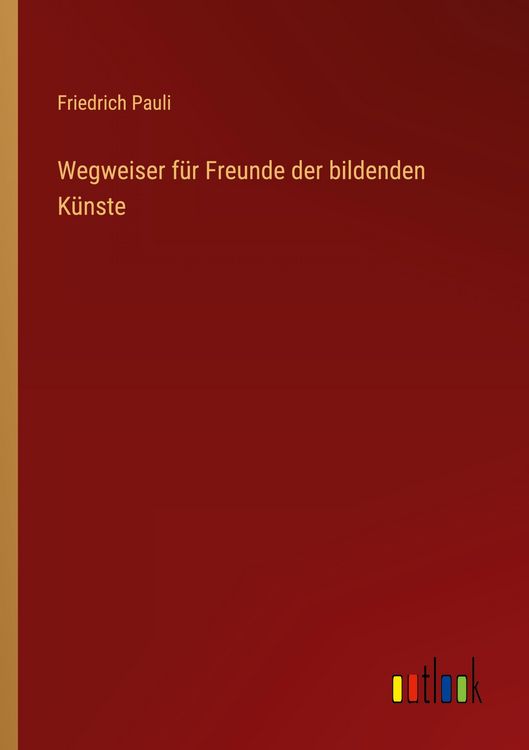 Produktbild: Wegweiser f&uuml;r Freunde der bildenden K&uuml;nste