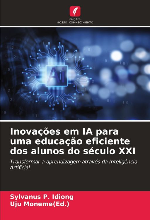 Produktbild: Inova&ccedil;&otilde;es em IA para uma educa&ccedil;&atilde;o eficiente dos alunos do s&eacute;culo XXI