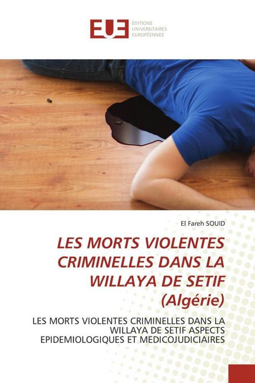 Produktbild: Les Morts Violentes Criminelles Dans La Willaya De Setif (alg&eacute;rie)