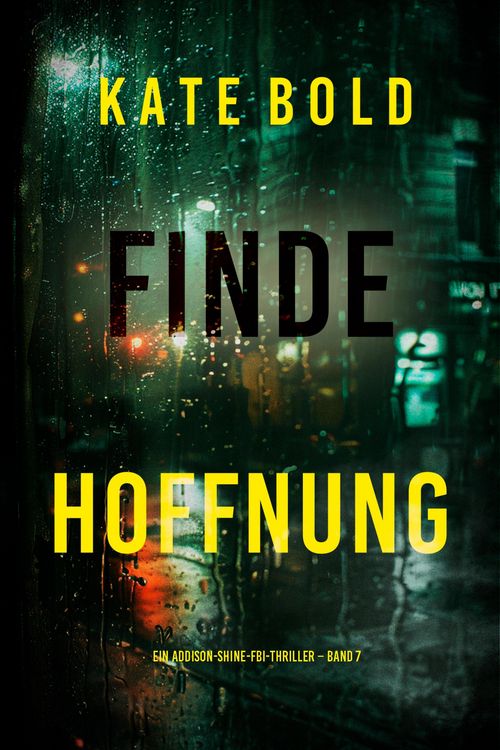 Produktbild: Finde Hoffnung (Ein Addison-Shine-FBI-Thriller - Band 7)