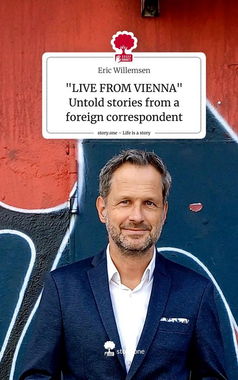 Produktbild: "LIVE FROM VIENNA" Untold stories from a foreign correspondent. Life is a Story - story.one