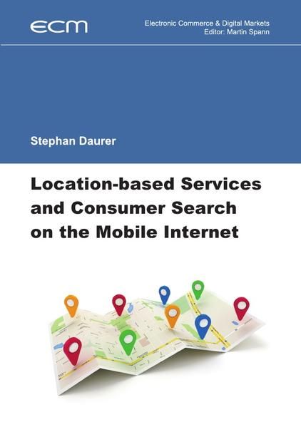 Produktbild: Electronic Commerce &amp; Digital Markets / Location-based Services and Consumer Search on the Mobile Internet