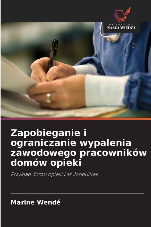 Produktbild: Zapobieganie i ograniczanie wypalenia zawodowego pracownik&oacute;w dom&oacute;w opieki