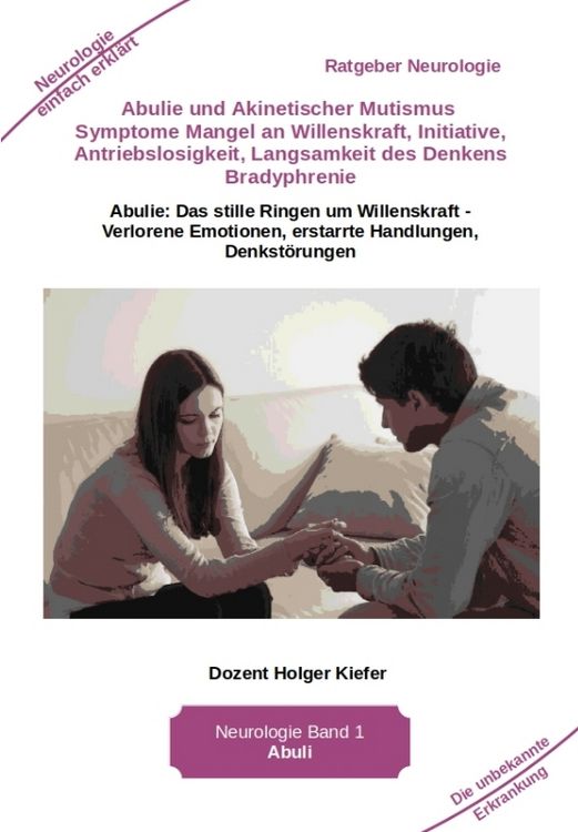 Produktbild: Abulie und Akinetischer Mutismus Symptome Mangel an Willenskraft Initiative Antriebslosigkeit Langsamkeit des Denkens Bradyphrenie Sprachprobleme