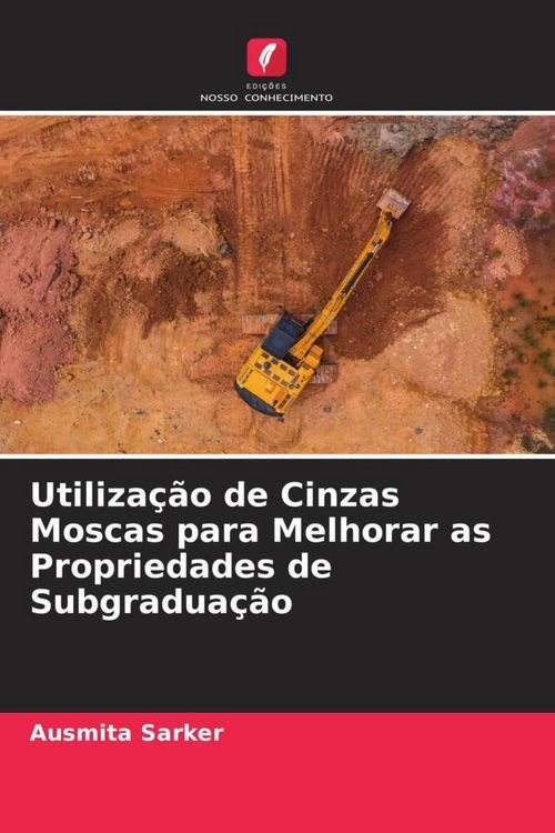 Produktbild: Utiliza&ccedil;&atilde;o de Cinzas Moscas para Melhorar as Propriedades de Subgradua&ccedil;&atilde;o