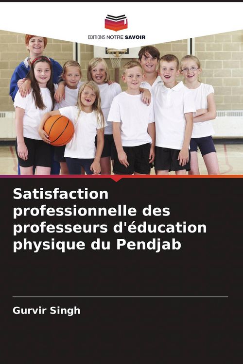 Produktbild: Satisfaction professionnelle des professeurs d'&eacute;ducation physique du Pendjab
