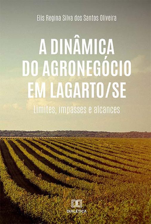 Produktbild: A din&acirc;mica do agroneg&oacute;cio em Lagarto/SE