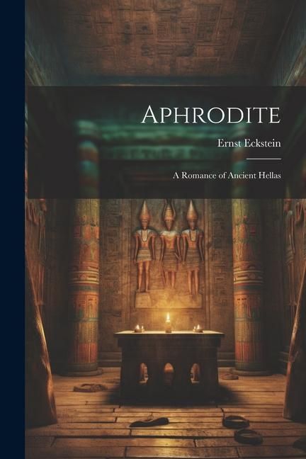 Produktbild: Aphrodite: A Romance of Ancient Hellas