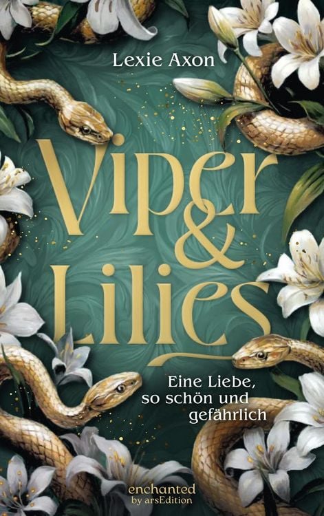 Produktbild: Viper & Lilies &ndash; Eine Liebe, so sch&ouml;n und gef&auml;hrlich (Sisters of Flowers and Flames 1)