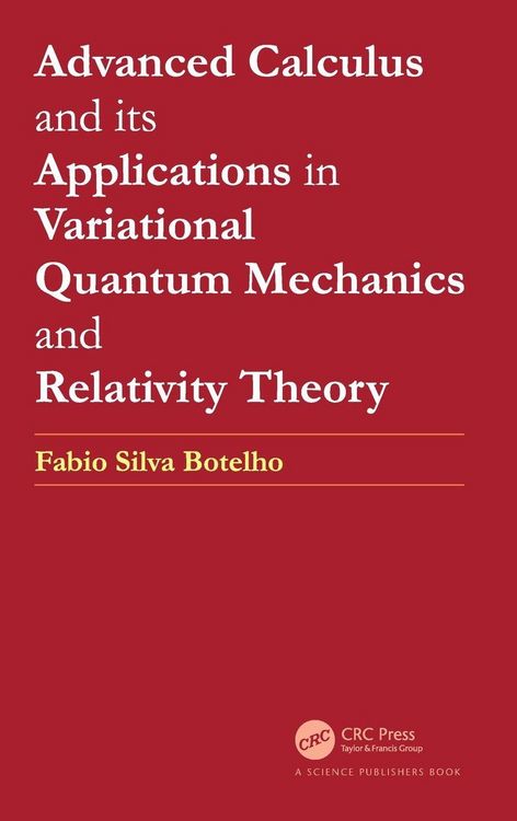 Produktbild: Advanced Calculus and its Applications in Variational Quantum Mechanics and Relativity Theory