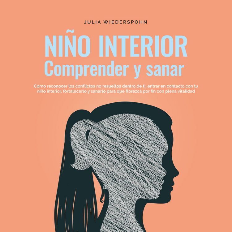 Produktbild: Ni&ntilde;o Interior - comprender y sanar: C&oacute;mo reconocer los conflictos no resu-eltos dentro de ti, entrar en contacto con tu ni&ntilde;o interior, fortalecerlo y sanarlo para que florezca por fin con plena vitalidad