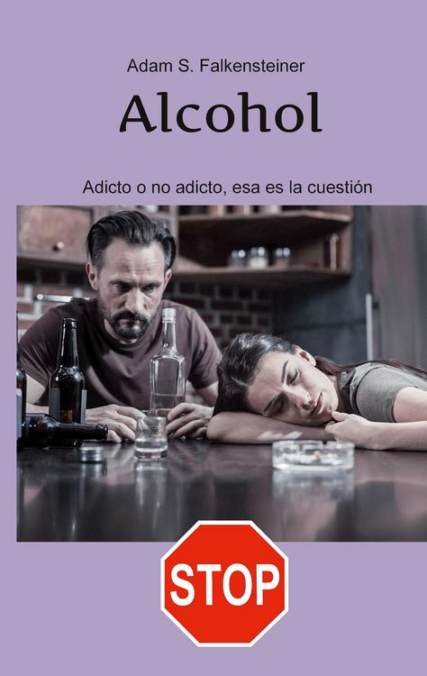 Produktbild: Alcohol Adicto o no adicto, esa es la cuesti&oacute;n