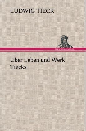 Produktbild: &Uuml;ber Leben und Werk Tiecks