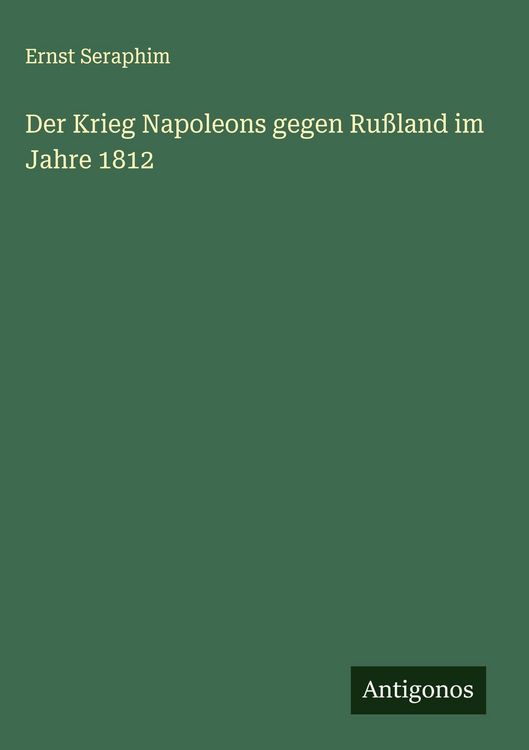 Produktbild: Der Krieg Napoleons gegen Ru&szlig;land im Jahre 1812