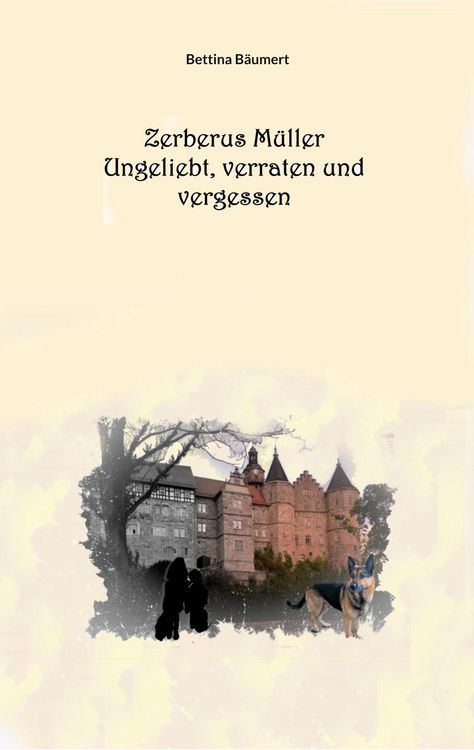 Produktbild: Zerberus M&uuml;ller - Ungeliebt, verraten und vergessen