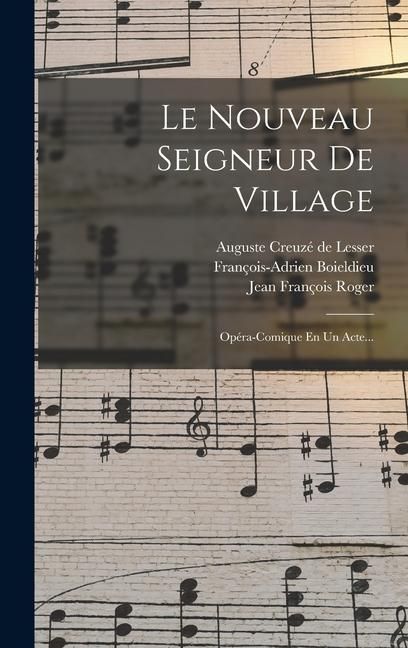 Produktbild: Le Nouveau Seigneur De Village: Op&eacute;ra-comique En Un Acte...