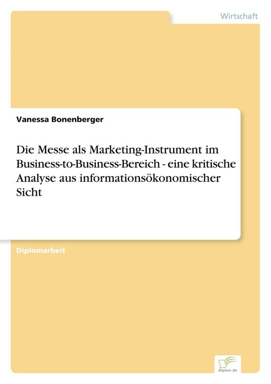 Produktbild: Die Messe als Marketing-Instrument im Business-to-Business-Bereich - eine kritische Analyse aus informations&ouml;konomischer Sicht