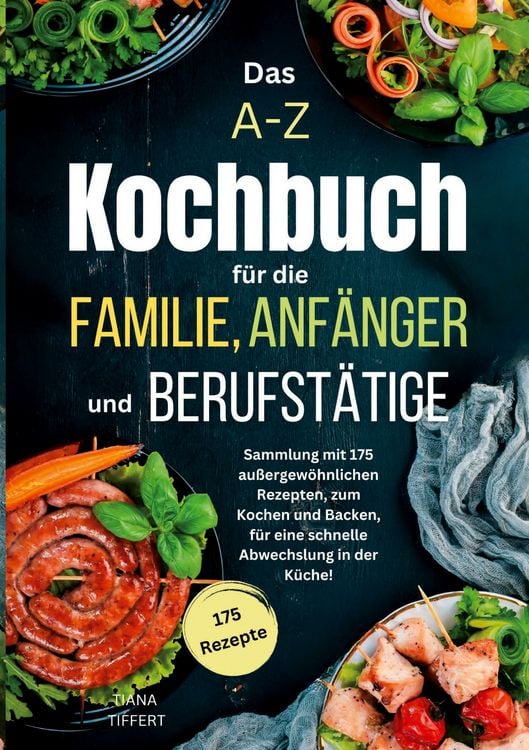 Produktbild: Das A-Z Kochbuch f&uuml;r die Familie, Anf&auml;nger und Berufst&auml;tige