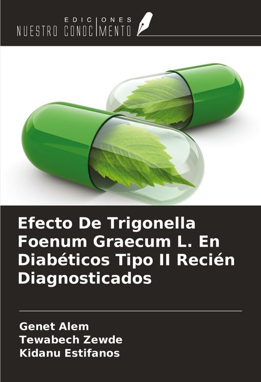 Produktbild: Efecto De Trigonella Foenum Graecum L. En Diab&eacute;ticos Tipo II Reci&eacute;n Diagnosticados