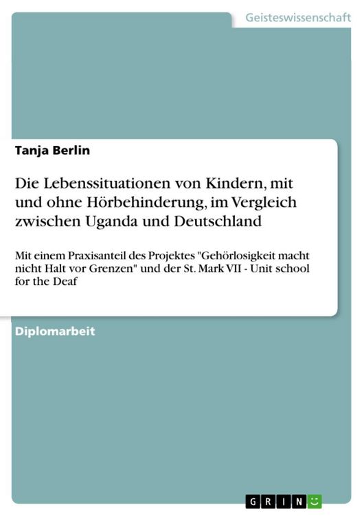 Produktbild: Die Lebenssituationen von Kindern, mit und ohne H&ouml;rbehinderung, im Vergleich zwischen Uganda und Deutschland