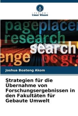 Produktbild: Strategien f&uuml;r die &Uuml;bernahme von Forschungsergebnissen in den Fakult&auml;ten f&uuml;r Gebaute Umwelt