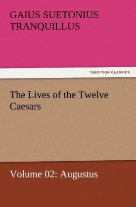 Produktbild: The Lives of the Twelve Caesars, Volume 02: Augustus