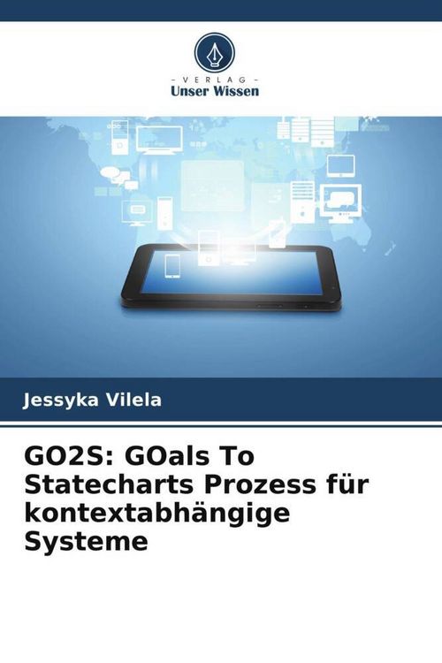 Produktbild: GO2S: GOals To Statecharts Prozess f&uuml;r kontextabh&auml;ngige Systeme